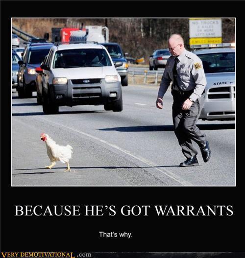 why-did-the-chicken-cross-the-road-police-warrants-demotivational-poster.jpg